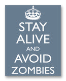 Stay Alive Avoid Zombies - 11" x 14" Mono Tone Print (Choose Your Color)