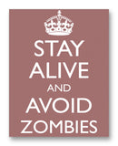 Stay Alive Avoid Zombies - 11" x 14" Mono Tone Print (Choose Your Color)
