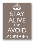 Stay Alive Avoid Zombies - 11" x 14" Mono Tone Print (Choose Your Color)