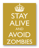 Stay Alive Avoid Zombies - 11" x 14" Mono Tone Print (Choose Your Color)