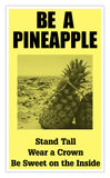 Be A Pineapple: Stand Tall – Wear a Crown – Be Sweet on the Inside (Yellow) 13”x22” Vintage Style Showprint Poster - Home Nostalgia Decor Wall Art Print - Lammy Artist Edition