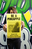 Be A Pineapple: Stand Tall – Wear a Crown – Be Sweet on the Inside (Yellow) 13”x22” Vintage Style Showprint Poster - Home Nostalgia Decor Wall Art Print - Lammy Artist Edition