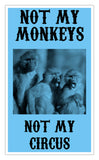 Not My Monkeys Not My Circus (Blue) 13”x22” Vintage Style Showprint Poster - Concert Bill - Home Nostalgia Decor Wall Art Print