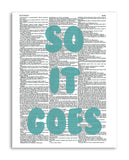 So It Goes 8.5"x11" Semi Translucent Dictionary Art Print
