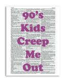 90's Kids Creep Me Out 8.5"x11" Semi Translucent Dictionary Art Print
