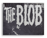 The Blob - 11" x 14" Mono Tone Print (Choose Your Color)