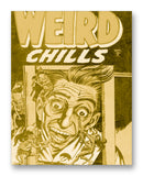 Weird Chills No1 11" x 14" Mono Tone Print (Choose Your Color)
