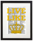 Live Like Queens 8.5"x11" Semi Translucent Dictionary Art Print