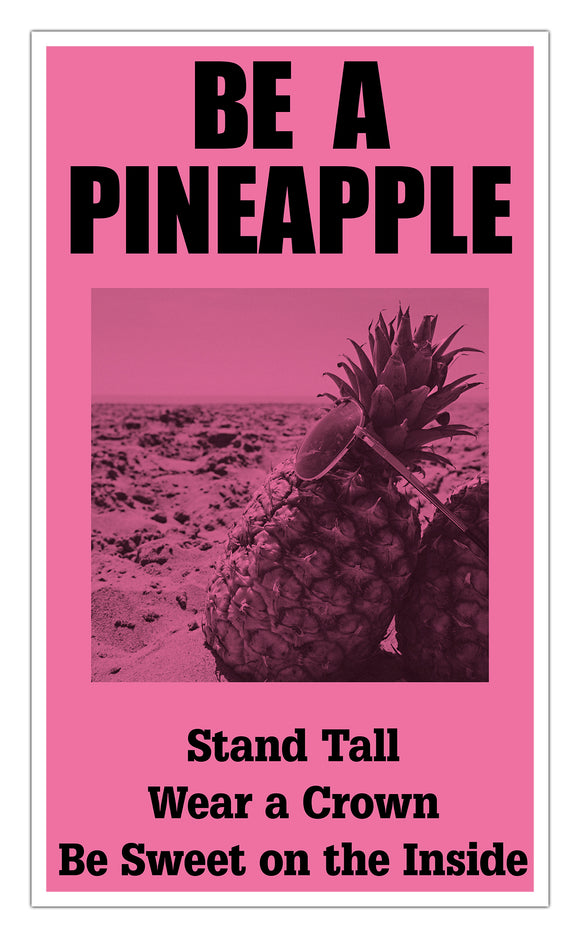 Be A Pineapple: Stand Tall – Wear a Crown – Be Sweet on the Inside 13”x22” Vintage Style Showprint Poster - Home Nostalgia Decor Wall Art Print - Lammy Artist Edition