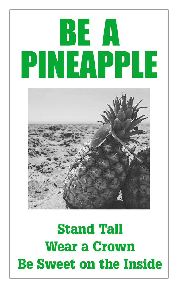 Be A Pineapple: Stand Tall – Wear a Crown – Be Sweet on the Inside (White) 13”x22” Vintage Style Showprint Poster - Home Decor Wall Art Print - Lammy Artist Edition