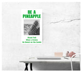 Be A Pineapple: Stand Tall – Wear a Crown – Be Sweet on the Inside (White) 13”x22” Vintage Style Showprint Poster - Home Decor Wall Art Print - Lammy Artist Edition