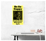 Be So Happy People Wonder What You're Up To (Yellow) 13”x22” Vintage Style Showprint Poster - Concert Bill - Home Nostalgia Decor Wall Art Print - Lammy Artist Edition