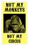 Not My Monkeys Not My Circus (Yellow) 13”x22” Vintage Style Showprint Poster - Concert Bill - Home Nostalgia Decor Wall Art Print