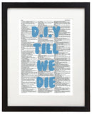 DIY Till We Die 8.5"x11" Semi Translucent Dictionary Art Print
