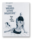 The Weird Love Makers - 11" x 14" Mono Tone Print (Choose Your Color)
