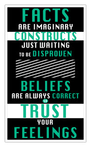 Facts are Imaginary Constructs -Trust Your Feelings - 13”x22” Vintage Style Showprint Poster - Home Decor Wall Art Print - Jacob Andrew Dodge Artist Edition
