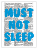 Must Not Sleep 8.5"x11" Semi Translucent Dictionary Art Print