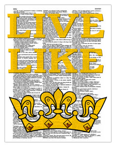 Live Like Kings 8.5"x11" Semi Translucent Dictionary Art Print