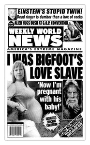 Weekly World News Bigfoot's Love Slave 13" x 22" Showprint Poster